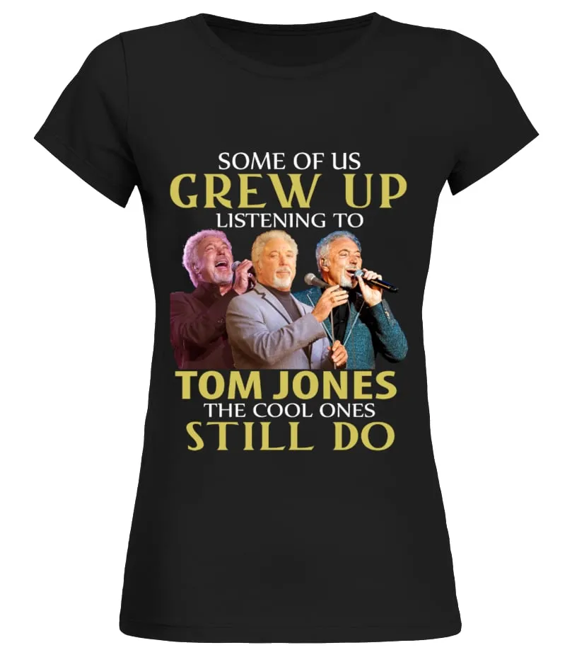 GREW UP LISTENING TO TOM JONES Camiseta cuello redondo Mujer