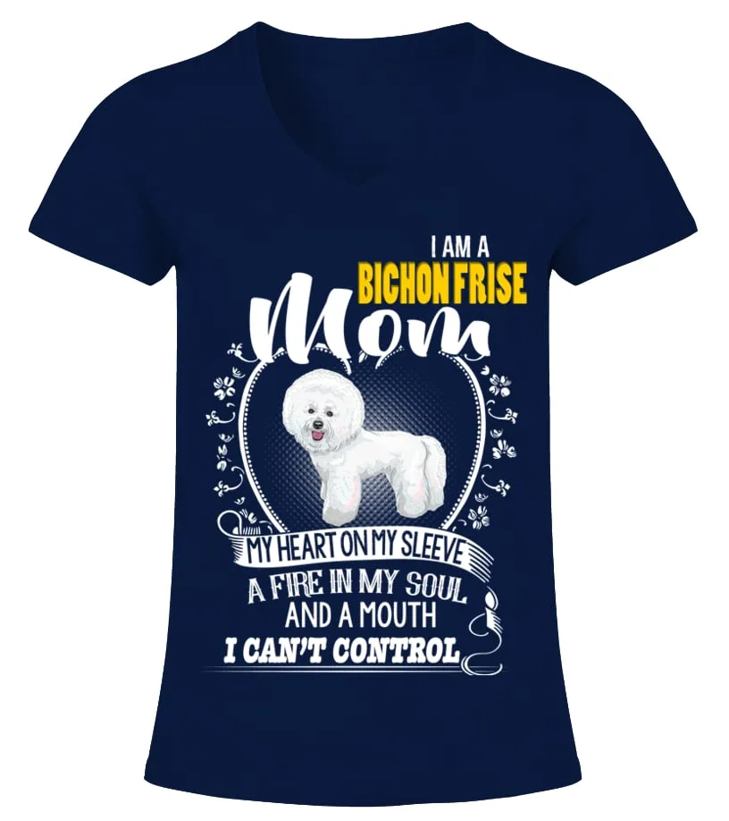 I Am A Bichon Frise Dog Mom I Can't Control Camiseta cuello pico Mujer