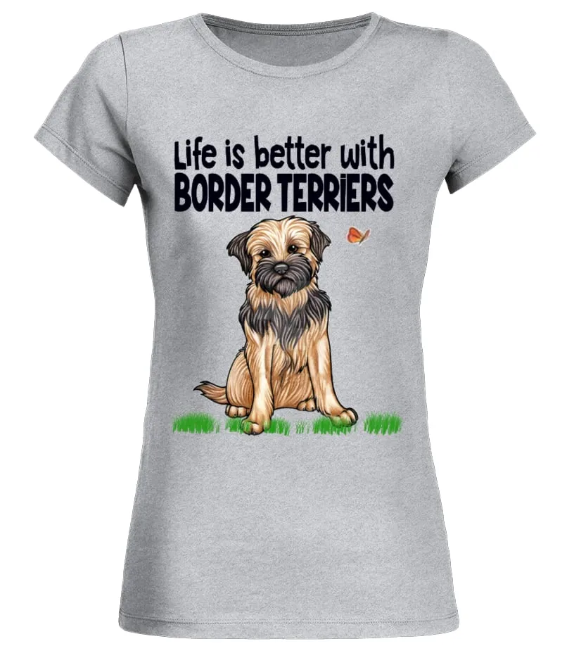 Life is better with Border Terriers Camiseta cuello redondo Mujer