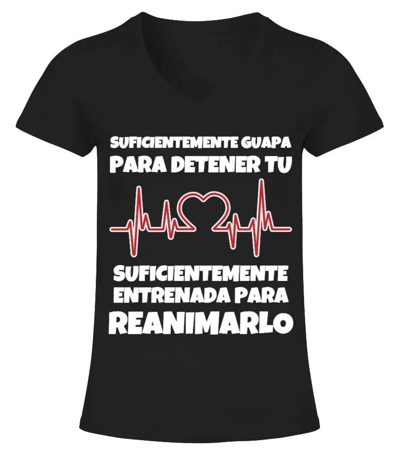 Suficientemente Guapa Para Detener Tu Corazon Suficientemente Entrenada Para Rea Camiseta cuello pico Mujer